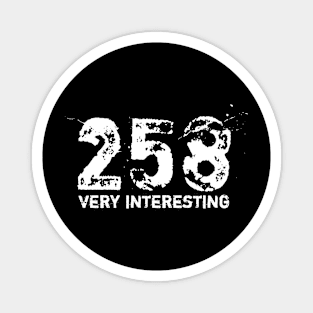 258 (Very Interesting) Magnet